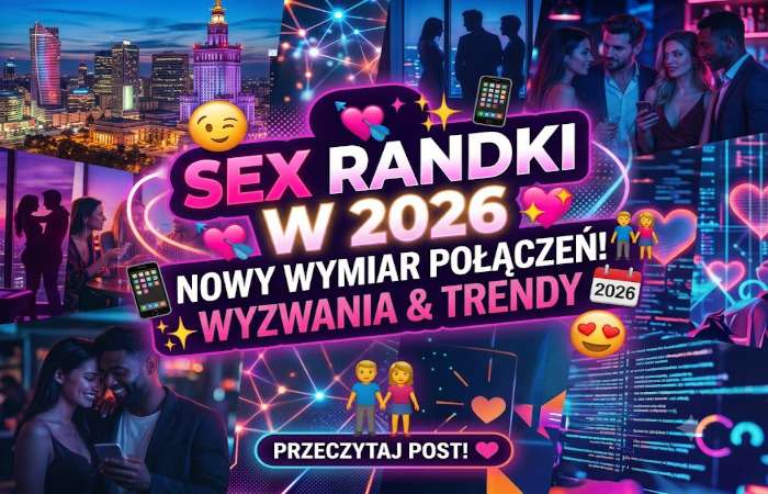 Randkowanie w 2026 roku – jak znaleźć miłość w internecie?